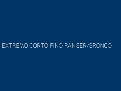 EXTREMO CORTO FINO RANGER/BRONCO